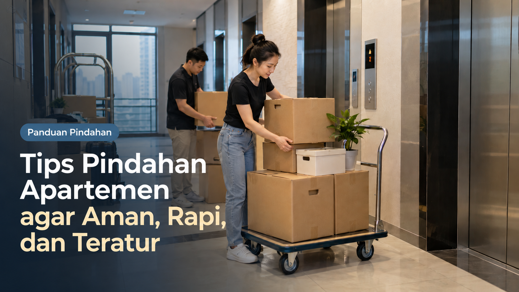 Tips pindahan apartemen agar barang tetap aman rapi dan mudah diatur